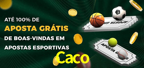 Caco Ate 100% de Aposta Gratis